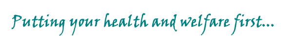 Putting your health and welfare first…